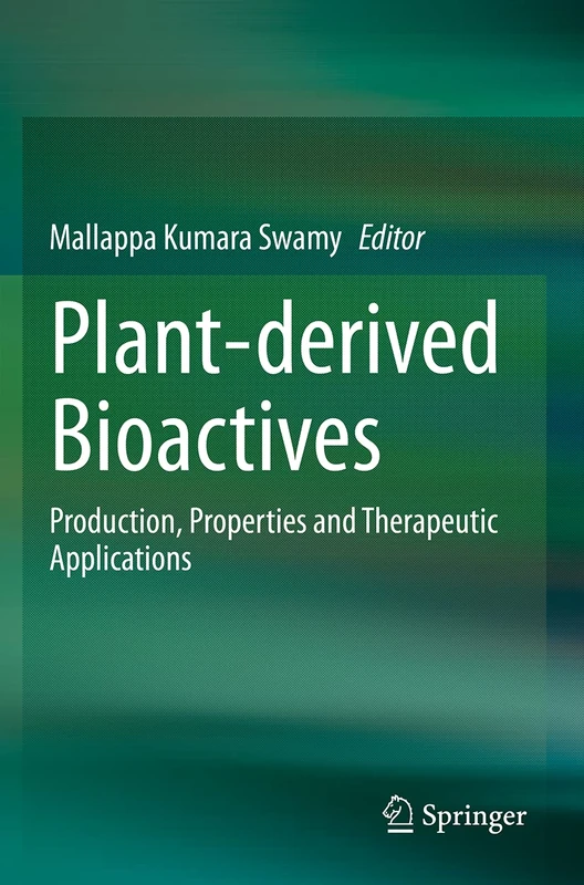 Plant-derived Bioactives: Production, Properties and Therapeutic Applications