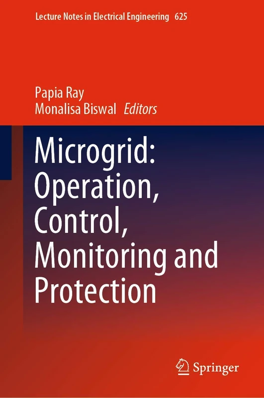 Microgrid: Operation, Control, Monitoring and Protection: 625 (Lecture Notes in Electrical Engineering, 625)