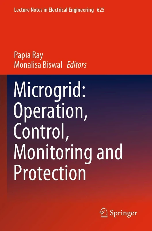 Microgrid: Operation, Control, Monitoring and Protection: 625 (Lecture Notes in Electrical Engineering, 625)
