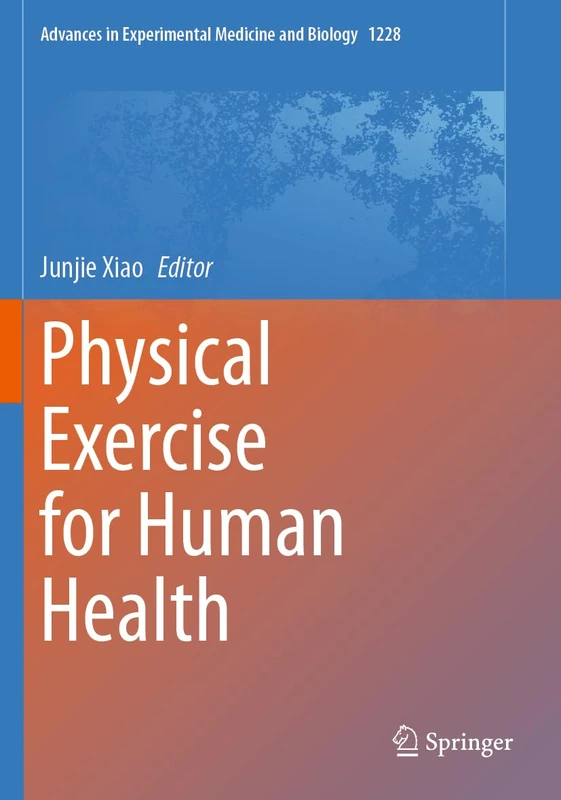 Physical Exercise for Human Health: 1228 (Advances in Experimental Medicine and Biology, 1228)
