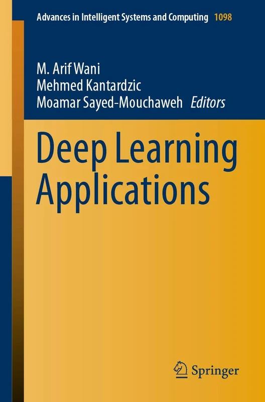 Deep Learning Applications: 1098 (Advances in Intelligent Systems and Computing, 1098)