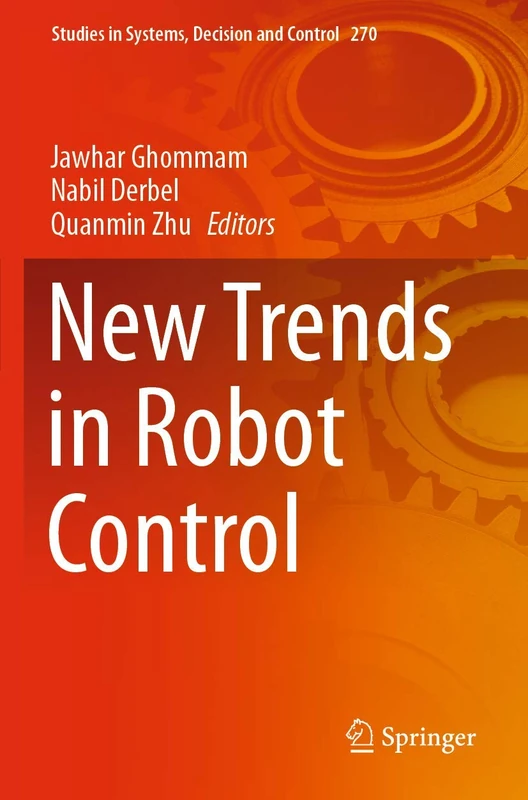 New Trends in Robot Control: 270 (Studies in Systems, Decision and Control, 270)