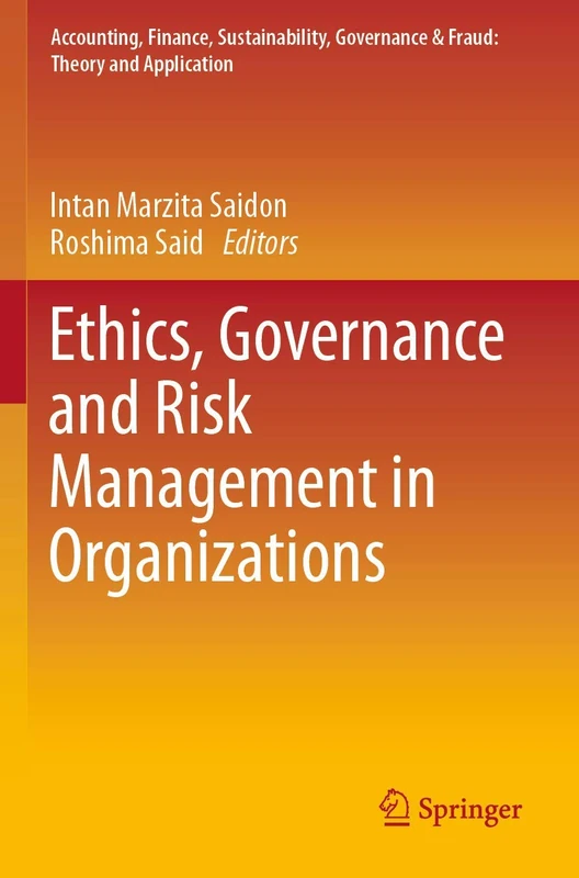Ethics, Governance and Risk Management in Organizations (Accounting, Finance, Sustainability, Governance & Fraud: Theory and Application)