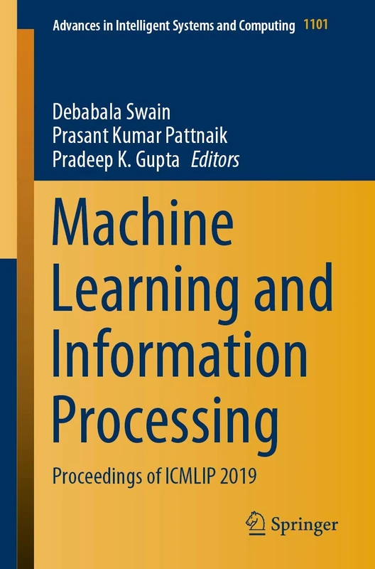 Machine Learning and Information Processing: Proceedings of ICMLIP 2019: 1101 (Advances in Intelligent Systems and Computing, 1101)