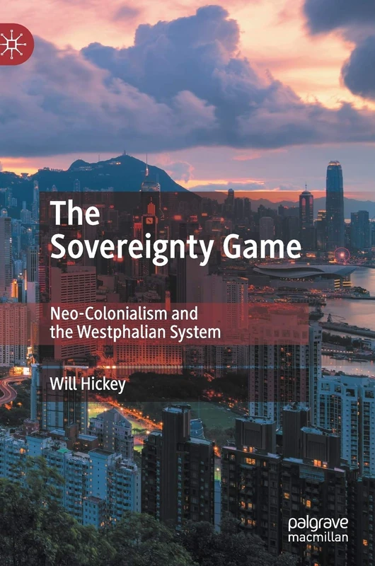The Sovereignty Game: Neo-Colonialism and the Westphalian System