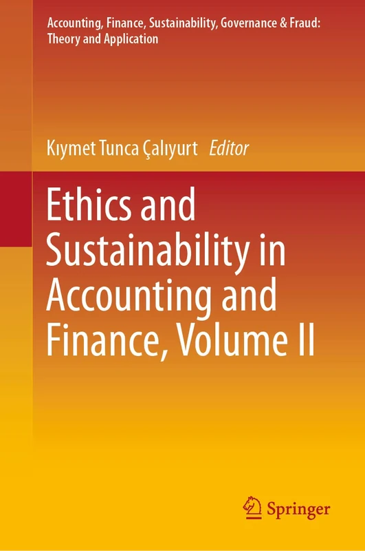 Ethics and Sustainability in Accounting and Finance, Volume II (Accounting, Finance, Sustainability, Governance & Fraud: Theory and Application)