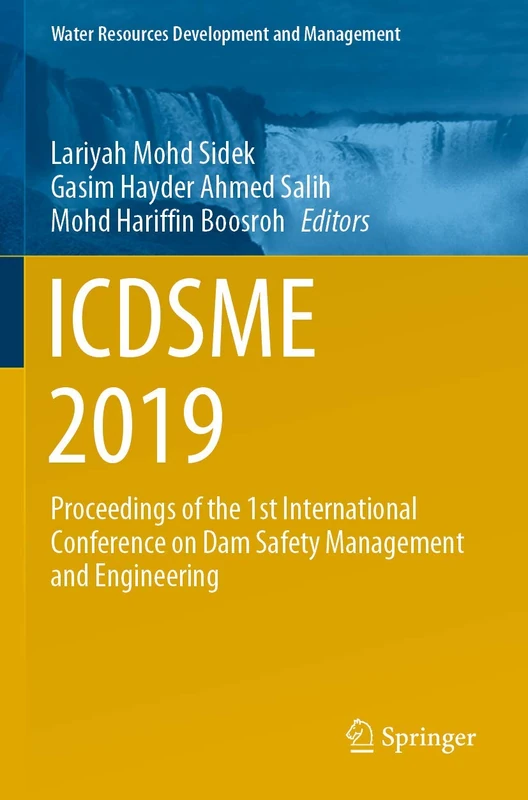 ICDSME 2019: Proceedings of the 1st International Conference on Dam Safety Management and Engineering (Water Resources Development and Management)