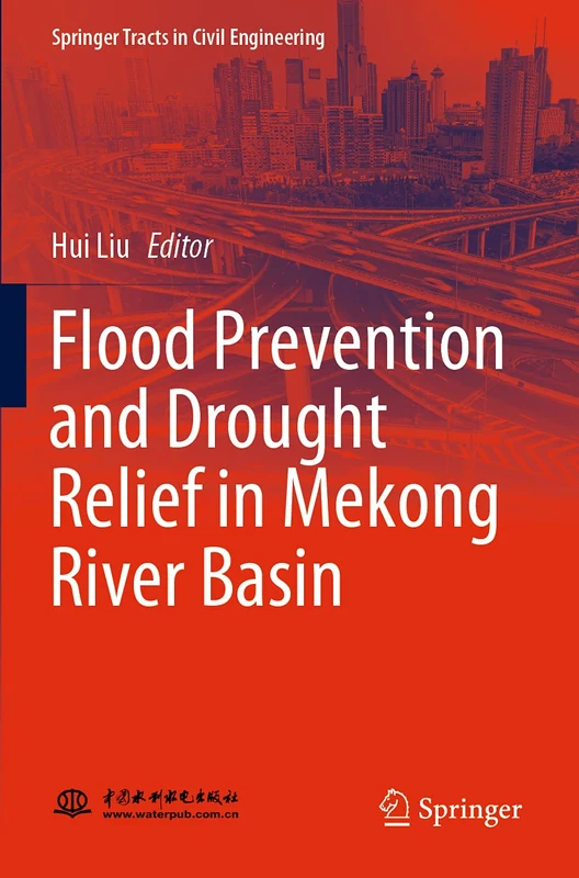 Flood Prevention and Drought Relief in Mekong River Basin (Springer Tracts in Civil Engineering)