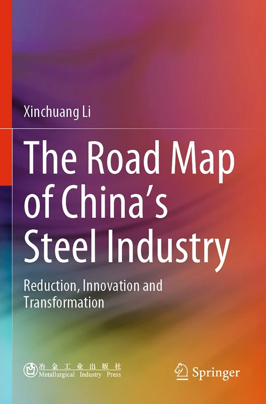 The Road Map of China's Steel Industry: Reduction, Innovation and Transformation