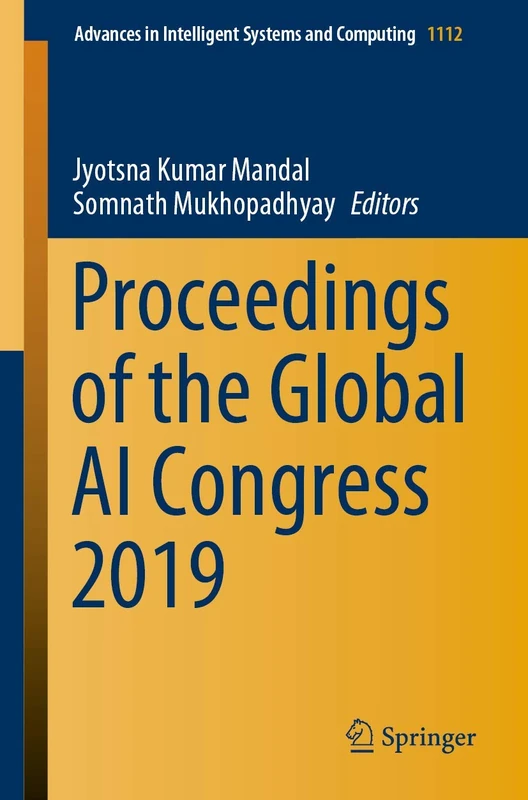 Proceedings of the Global AI Congress 2019: 1112 (Advances in Intelligent Systems and Computing, 1112)