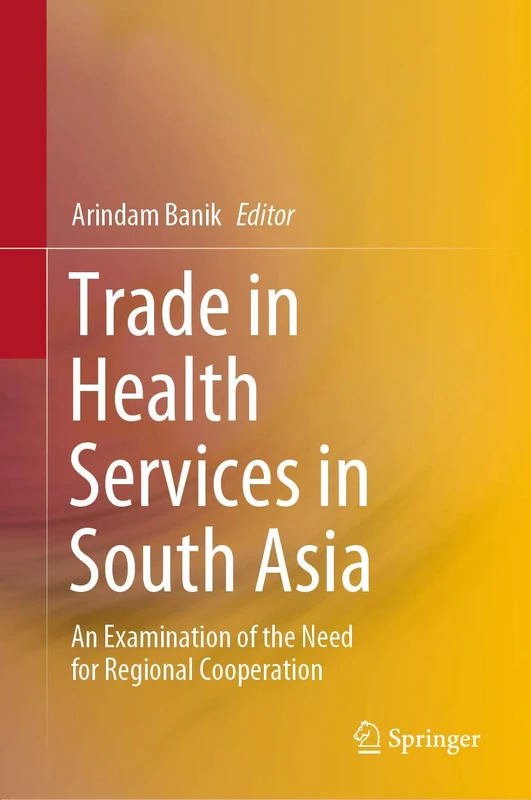 Trade in Health Services in South Asia: An Examination of the Need for Regional Cooperation