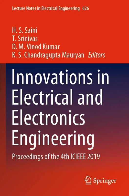 Innovations in Electrical and Electronics Engineering: Proceedings of the 4th ICIEEE 2019: 626 (Lecture Notes in Electrical Engineering, 626)
