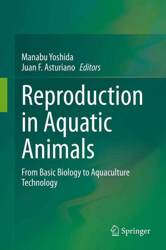 Reproduction in Aquatic Animals: From Basic Biology to Aquaculture Technology