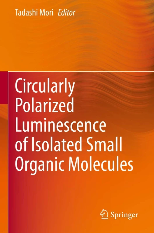 Springer - Circularly Polarized Luminescence of Organic Molecules