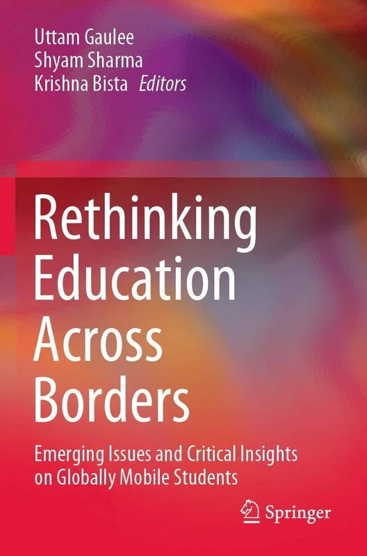 Rethinking Education Across Borders: Emerging Issues and Critical Insights on Globally Mobile Students