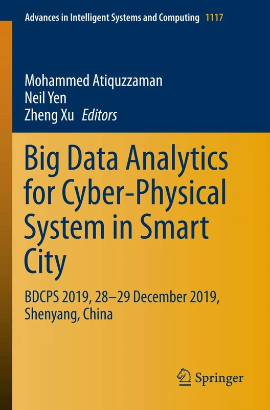 Big Data Analytics for Cyber-Physical System in Smart City: BDCPS 2019, 28-29 December 2019, Shenyang, China: 1117 (Advances in Intelligent Systems and Computing, 1117)
