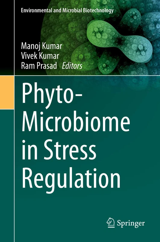 Phyto-Microbiome in Stress Regulation (Environmental and Microbial Biotechnology)