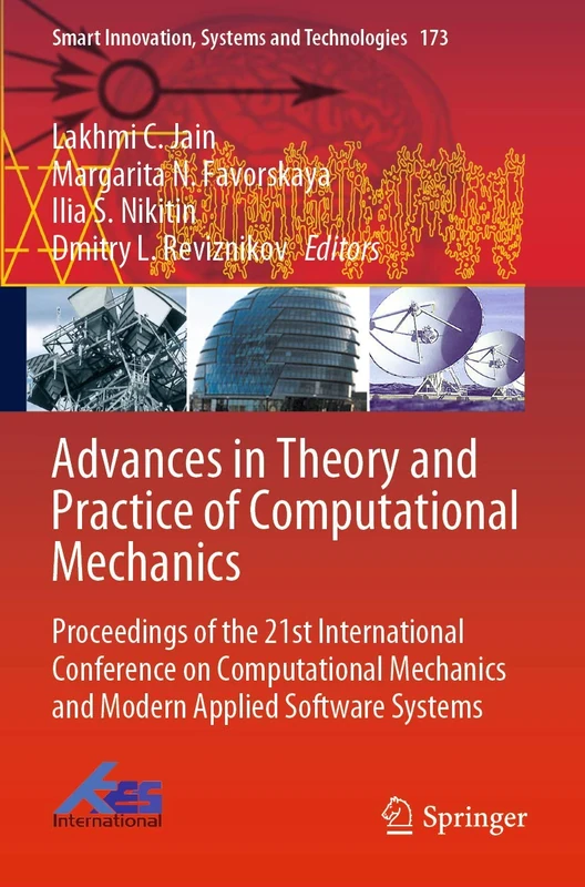 Advances in Theory and Practice of Computational Mechanics: Proceedings of the 21st International Conference on Computational Mechanics and Modern ... Innovation, Systems and Technologies, 173)