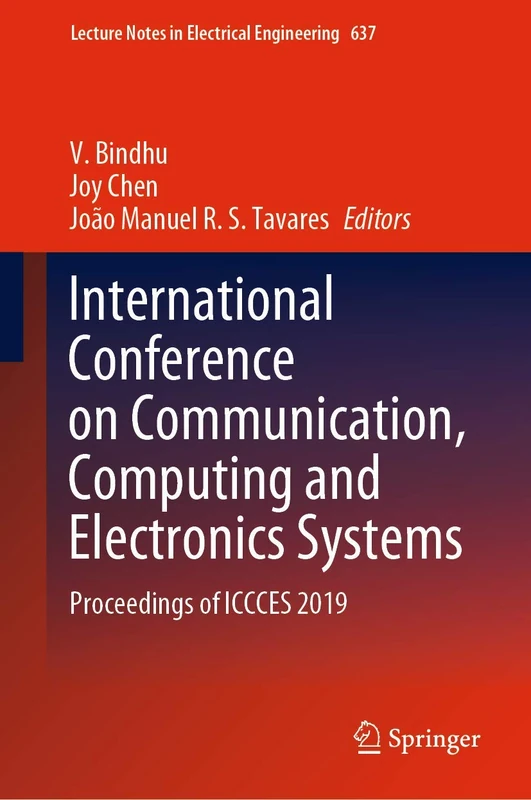International Conference on Communication, Computing and Electronics Systems: Proceedings of ICCCES 2019: 637 (Lecture Notes in Electrical Engineering, 637)