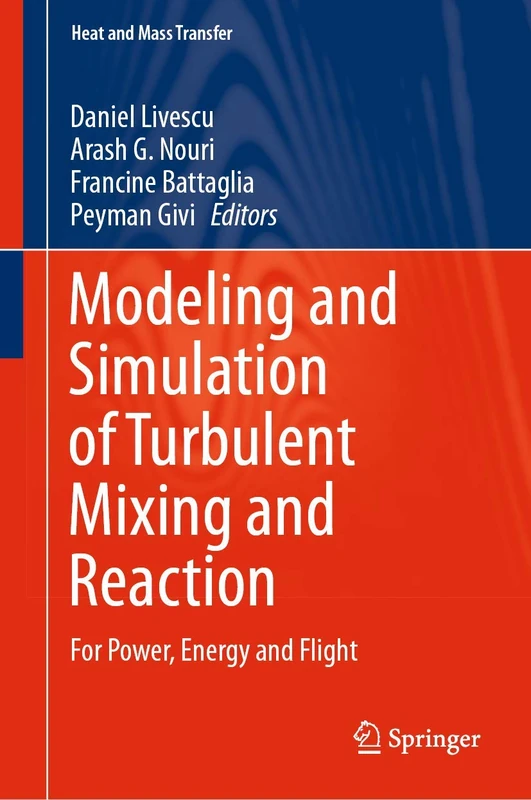Modeling and Simulation of Turbulent Mixing and Reaction: For Power, Energy and Flight (Heat and Mass Transfer) - Image 1