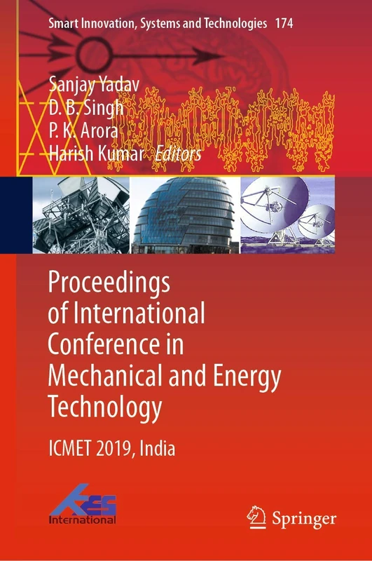 Proceedings of International Conference in Mechanical and Energy Technology: ICMET 2019, India: 174 (Smart Innovation, Systems and Technologies, 174)