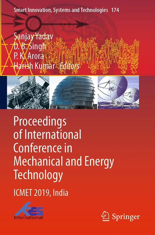 Proceedings of International Conference in Mechanical and Energy Technology: ICMET 2019, India: 174 (Smart Innovation, Systems and Technologies, 174)