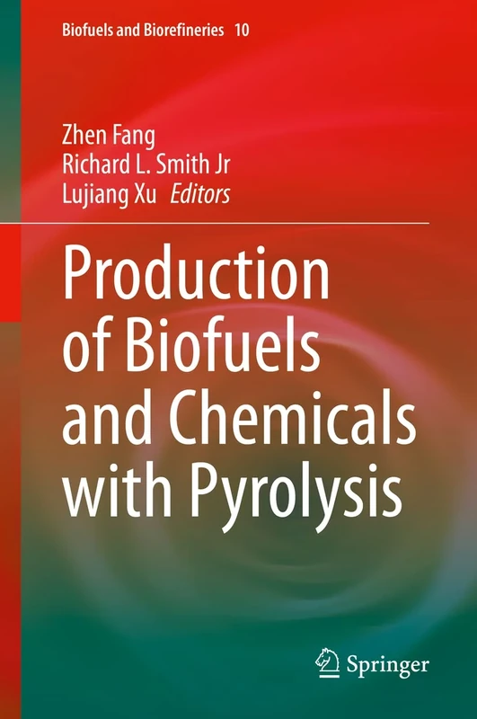 Production of Biofuels and Chemicals with Pyrolysis: 10 (Biofuels and Biorefineries, 10)