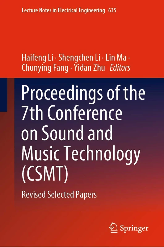 Proceedings of the 7th Conference on Sound and Music Technology (CSMT): Revised Selected Papers: 635 (Lecture Notes in Electrical Engineering, 635)