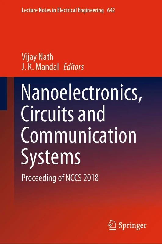 Nanoelectronics, Circuits and Communication Systems: Proceeding of NCCS 2018: 642 (Lecture Notes in Electrical Engineering, 642)