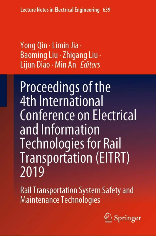 Proceedings of the 4th International Conference on Electrical and Information Technologies for Rail Transportation (EITRT) 2019: Rail Transportation ... Notes in Electrical Engineering, 639)