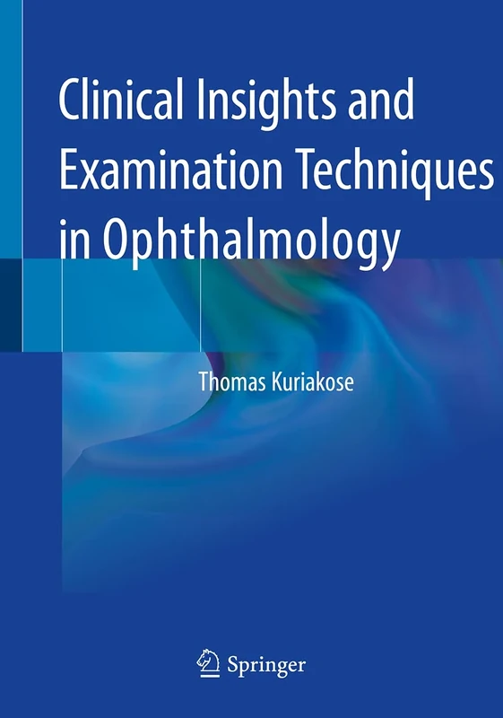 Clinical Insights and Examination Techniques in Ophthalmology