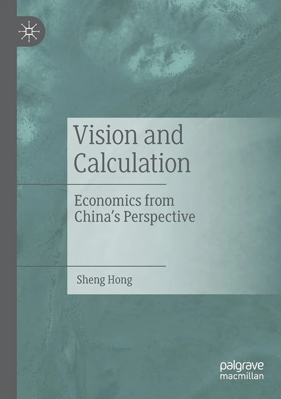 Vision and Calculation: Economics from China's Perspective