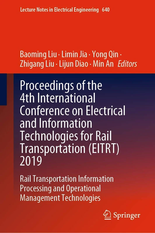 Proceedings of the 4th International Conference on Electrical and Information Technologies for Rail Transportation (EITRT) 2019: Rail Transportation ... Notes in Electrical Engineering, 640)