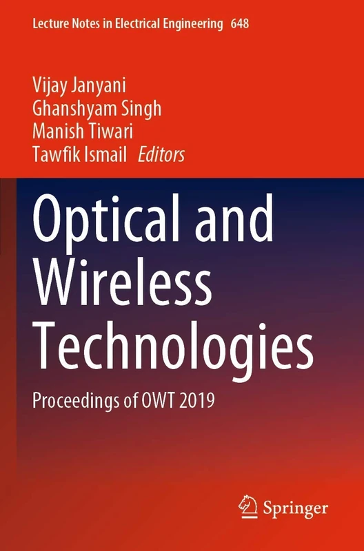 Optical and Wireless Technologies: Proceedings of OWT 2019: 648 (Lecture Notes in Electrical Engineering, 648)