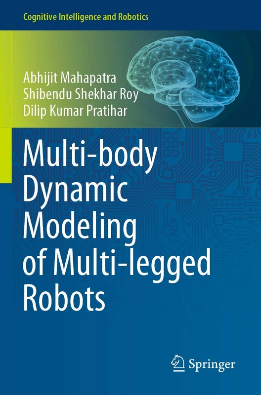 Multi-body Dynamic Modeling of Multi-legged Robots (Cognitive Intelligence and Robotics)