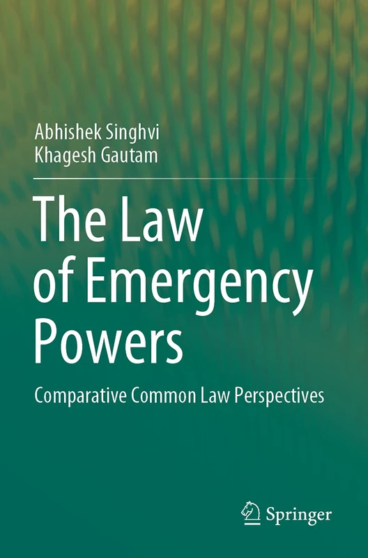 The Law of Emergency Powers: Comparative Common Law Perspectives
