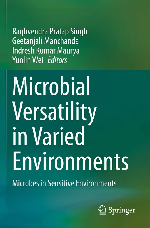 Microbial Versatility in Varied Environments: Microbes in Sensitive Environments