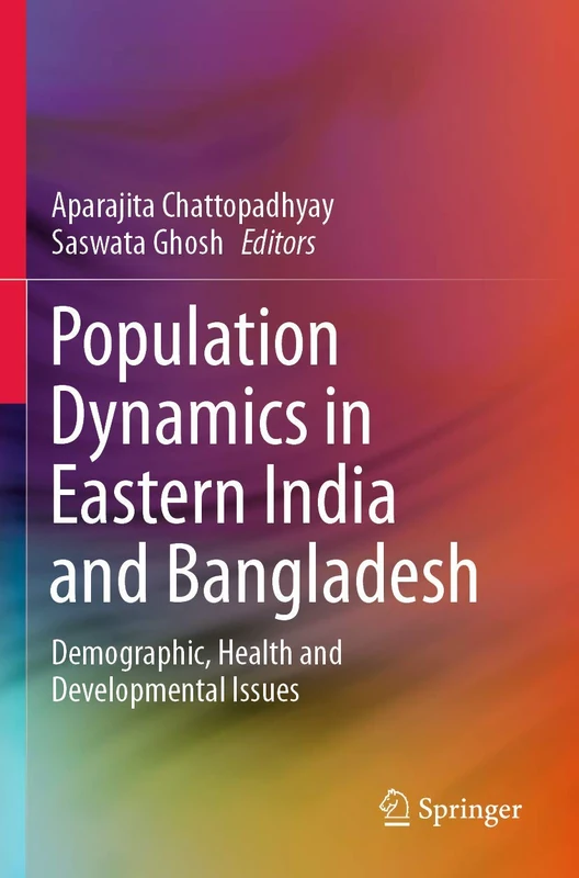 Population Dynamics in Eastern India and Bangladesh: Demographic, Health and Developmental Issues