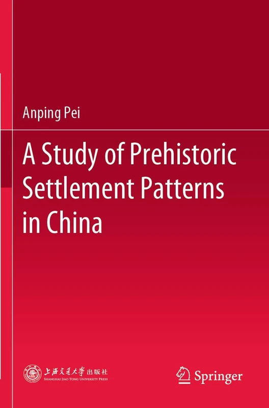 A Study of Prehistoric Settlement Patterns in China
