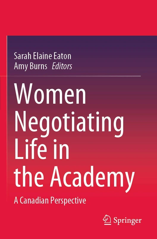 Women Negotiating Life in the Academy: A Canadian Perspective