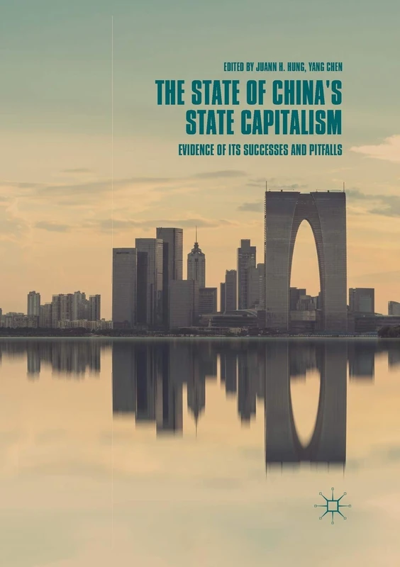 The State of China’s State Capitalism: Evidence of Its Successes and Pitfalls