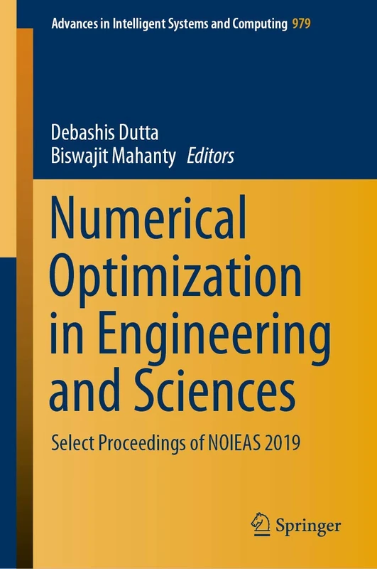 Numerical Optimization in Engineering and Sciences: Select Proceedings of NOIEAS 2019: 979 (Advances in Intelligent Systems and Computing, 979)