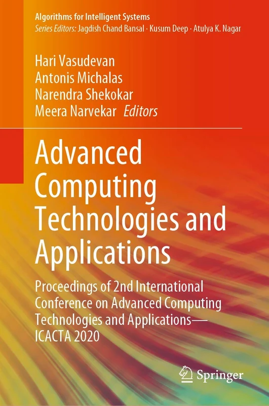 Advanced Computing Technologies and Applications: Proceedings of 2nd International Conference on Advanced Computing Technologies and Applications―ICACTA 2020 (Algorithms for Intelligent Systems)