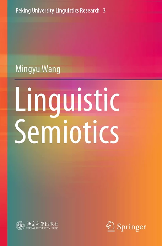 Linguistic Semiotics: 3 (Peking University Linguistics Research, 3)