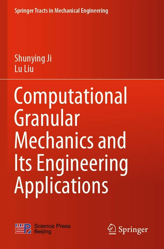 Computational Granular Mechanics and Its Engineering Applications (Springer Tracts in Mechanical Engineering)