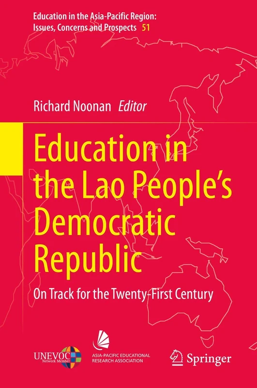 Education in the Lao People’s Democratic Republic: On Track for the Twenty-First Century: 51 (Education in the Asia-Pacific Region: Issues, Concerns and Prospects, 51)