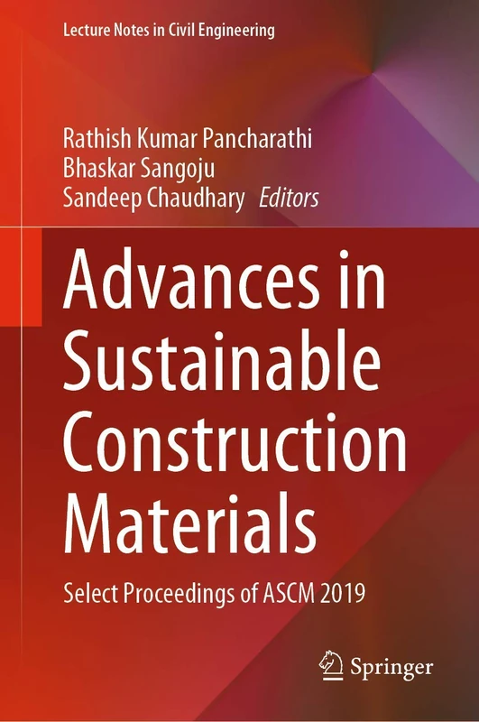 Advances in Sustainable Construction Materials: Select Proceedings of ASCM 2019: 68 (Lecture Notes in Civil Engineering, 68)