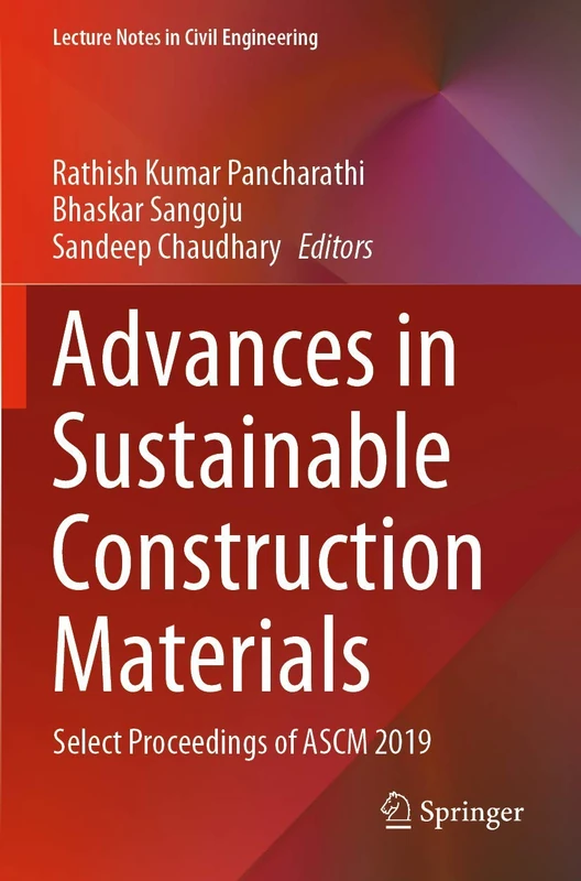 Advances in Sustainable Construction Materials: Select Proceedings of ASCM 2019: 68 (Lecture Notes in Civil Engineering, 68)