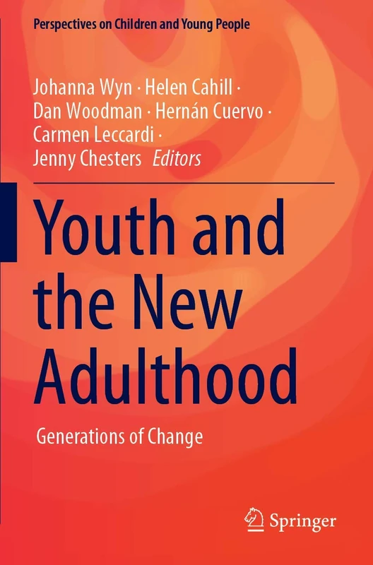Youth and the New Adulthood: Generations of Change: 8 (Perspectives on Children and Young People, 8)