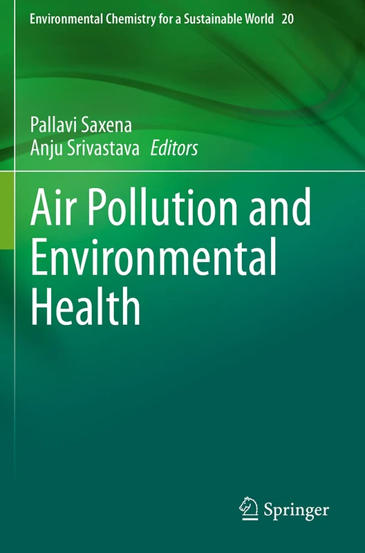 Air Pollution and Environmental Health: 20 (Environmental Chemistry for a Sustainable World, 20)